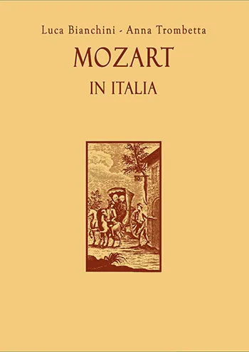 Mozart in Italia – copertina del libro di Luca Bianchini e Anna Trombetta Copertina del libro Mozart in Italia di Luca Bianchini e Anna Trombetta